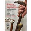 Edizioni03 Scherma col bastone da passeggio. Manuale sintetico sull'arte della scherma