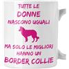 bubbleshirt Tazza Mug divertente Tutte le donne nascono uguali ma solo le migliori hanno un border collie in ceramica Idea Regalo Compleanno
