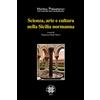 Officina di Studi Medievali Scienza, arte e cultura nella Sicilia normanna. Ediz. bilingue