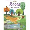 Buk Buk Roger nel bosco. Ediz. a colori