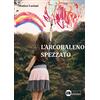 LFA Publisher L'arcobaleno spezzato