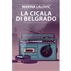 LE CITTÀ INVISIBILI La cicala di Belgrado