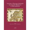 Antiga Edizioni Venezia e l'Europa Orientale tra il Tardo Medioevo e l'Età Moderna