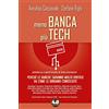 Guerini E Associati Meno banca più tech. Perché le banche saranno molto diverse da come le abbiamo conosciute