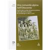 VARIE Una comunità alpina nell'Ottocento. Sanità, stato sociale, istituzione pubblica nella valle ladino-tirolese di Livinallongo e Colle S. Lucia