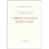 STUDI DI MUSICA VENETA. QUAD. VIVALDIANI I libretti vivaldiani. Recensione e collazione dei testimoni a stampa