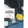 Becco Giallo La strage di Bologna