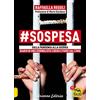 Macro Edizioni #sospesa. Dalla pandemia alla guerra. Diario di una giornalista libera e fuori dal coro