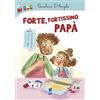ABBICCÌ Forte, fortissimo papà