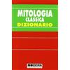 Modern Publishing House Mitologia classica. Dizionario