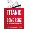 PaperFIRST Titanic. Come Renzi ha affondato la sinistra