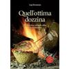 Settore 8 Quell'ottima dozzina. Ricettario breve sul fagiolo zolfino e i suoi abbinamenti. Ediz. italiana e inglese