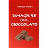 Puerari Francesco Dimagrire col cioccolato