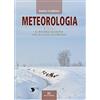Ronca Editore Meteorologia. La circolazione atmosferica dalla grande scala al Mediterraneo (Vol. 4)