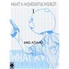 Panini Comics What a wonderful world! 1 - Asano Collection - prima ristampa