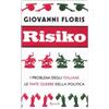 Rizzoli Risiko. I problemi degli italiani. Le finte guerre della politica
