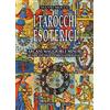 Chiaraceleste I tarocchi esoterici. Arcani maggiori e minori. Significato divinatorio e astrologico