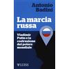 Luiss University Press La marcia russa. Vladimir Putin e la costruzione del potere mondiale