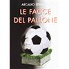 VARIA Le facce del pallone. Le esperienze di un allenatore in terra d'Africa. Ritratto inedito e inquietante del nostro calcio