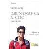 Libreria Editrice Vaticana Dall'informatica al cielo. Carlo Acutis. Nuova ediz.