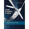 ETS Scafi classici a vela. Il design per chi naviga. Evoluzione, bilanciamento, qualità marine