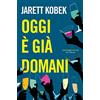 LE MERAVIGLIE Oggi è già domani