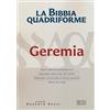 edb La Bibbia quadriforme Geremia. Testo ebraico masoretico, versione greca dei Settanta, versione latina della Nova Vulgata, testo CEI 2008. Ediz. multilingue