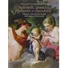 SILVANA Spiritelli, amorini, genietti e cherubini. Allegorie e decorazioni di putti dal Barocco al Neoclassico. Ediz. illustrata