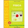 IL GIRASOLE Sintesi di fisica. Corredato di test di verifica