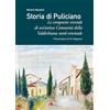 AGC Storia di Puliciano. Le composite vicende di un'antica Comunità della Valdichiana nord orientale