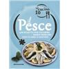 MONDADORI Oggi cucino io. Il pesce. 400 gustose ricette per cucinare senza problemi piatti di successo. Ediz. illustrata