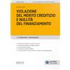 Legis Giuridica Violazione del merito creditizio e nullità del finanziamento