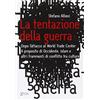 FUTURA La tentazione della guerra. Dopo l'attacco al World Trade Center. A proposito di Occidente, Islam e altri frammenti di conflitto tra culture