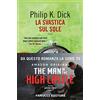 COLLEZIONE IMMAGINARIO DICK La svastica sul sole