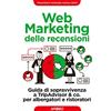 APOGEO Web marketing delle recensioni. Guida di sopravvivenza a TripAdvisor & co. per albergatori e ristoratori