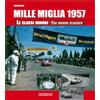 Giorgio Nada Editore Mille Miglia 1957. Le classi minori. Ediz. bilingue italiano/inglese