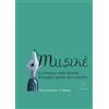 Giacovelli Editore Musikè. La musica come terapia. Il magico potere dei concerti