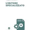 Editrice Bibliografica L'editore specializzato. Creare una casa editrice B2B: consigli e spunti di riflessione