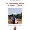 Hever Tra Valchiusella e Messico in giro per l'Olivetti. Alla ricerca di uno zio perduto...