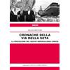 Lotta Comunista Cronache della Via della Seta. La proiezione del nuovo imperialismo cinese