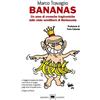 Garzanti Libri Bananas. Un anno di cronache tragicomiche dallo stato semilibero di Berlusconia
