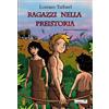 ROMANZI STORICI TREDIECI Ragazzi nella preistoria