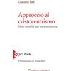 Jaca Book Approccio al cristocentrismo. Note storiche per un tema eterno
