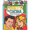 White Star Publishers Fumetti in cucina. 40 ricette italiane. Ediz. a colori