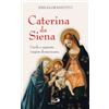 San Paolo Edizioni Caterina da Siena. Umile e sapiente vergine domenicana