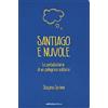 Ediciclo Santiago e nuvole. Le fantasticherie di un pellegrino solitario