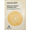Milella Matilde Serao giornalista. Con antologia di scritti vari