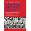PASSATO E FUTURO Eravamo giovani nel 1967. La storia mai raccontata del Cagliari in America