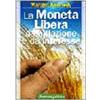 Arianna Editrice La moneta libera da inflazione e da interesse