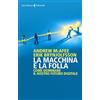 Feltrinelli La macchina e la folla. Come dominare il nostro futuro digitale